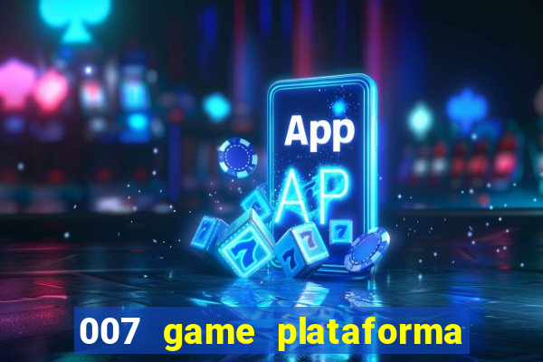 007 game plataforma de jogos